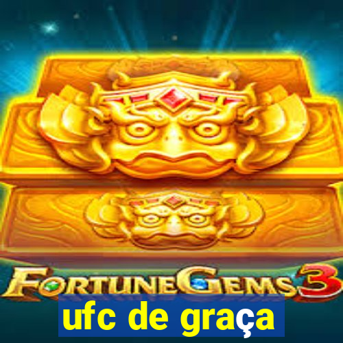 ufc de graça